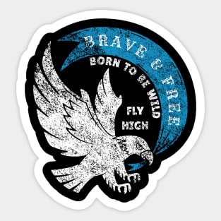 Brave and Free Born to Be Wild Fly High Eagle Sticker